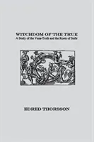 Witchdom of the True: Studium o Vana-Troth i Seidr - Witchdom of the True: A Study of the Vana-Troth and Seidr