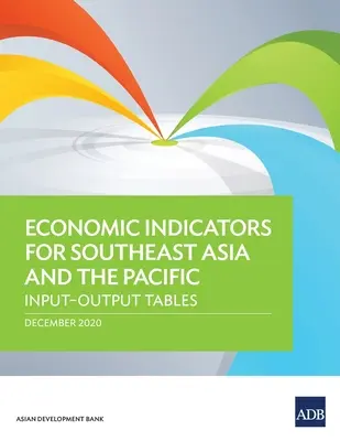 Wskaźniki ekonomiczne dla Azji Południowo-Wschodniej i Pacyfiku: tabele przepływów międzygałęziowych - Economic Indicators for Southeast Asia and the Pacific: Input-Output Tables