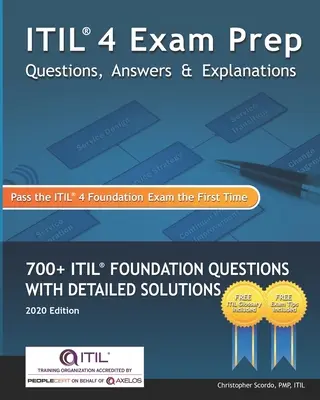 Pytania, odpowiedzi i wyjaśnienia do egzaminu ITIL 4: Ponad 700 pytań ITIL Foundation ze szczegółowymi rozwiązaniami - ITIL 4 Exam Prep Questions, Answers & Explanations: 700+ ITIL Foundation Questions with Detailed Solutions
