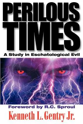 Niebezpieczne czasy: Studium zła eschatologicznego - Perilous Times: A Study in Eschatological Evil