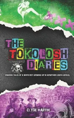 The Tokolosh Diaries: Przypadkowe opowieści białego chłopca w apartheidowej Afryce Południowej. - The Tokolosh Diaries: Random Tales of a White Boy in Apartheid South Africa.