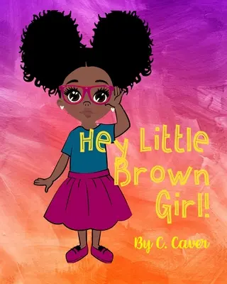 Hej, mała brązowa dziewczynko - Hey Little Brown Girl