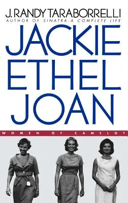 Jackie, Ethel, Joan: Kobiety Camelotu - Jackie, Ethel, Joan: Women of Camelot