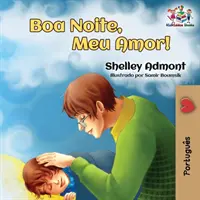 Dobranoc, kochanie! (Brazylijska portugalska książka dla dzieci): portugalska książka dla dzieci - Goodnight, My Love! (Brazilian Portuguese Children's Book): Portuguese book for kids