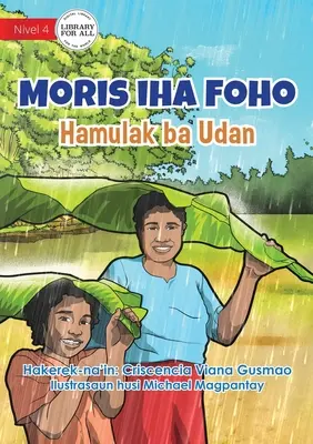 Życie w wiosce - prośba o deszcz - Moris Iha Foho - Hamulak Ba Udan - Living in the Village - Requesting the Rain - Moris Iha Foho - Hamulak Ba Udan