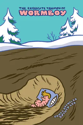 The Exquisite Triumph of Wormboy: Ilustrowana epopeja - The Exquisite Triumph of Wormboy: An Illustrated Epic