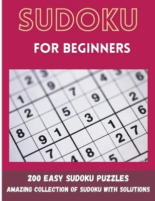 Sudoku dla początkujących: 200 łatwych łamigłówek Sudoku - Sudoku for Beginners: 200 Easy Sudoku Puzzles