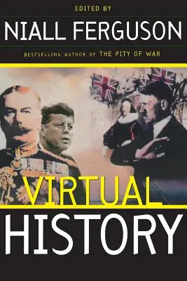 Wirtualna historia: Alternatywy i kontrfakty - Virtual History: Alternatives and Counterfactuals