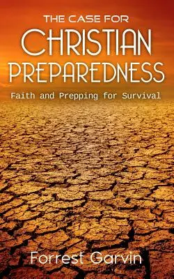 The Case for Christian Preparedness - Wiara i przygotowanie do przetrwania - The Case for Christian Preparedness - Faith and Prepping for Survival