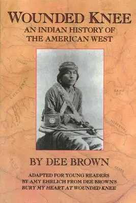 Wounded Knee: Indiańska historia amerykańskiego Zachodu - Wounded Knee: An Indian History of the American West