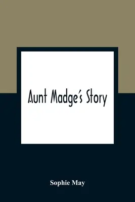 Historia ciotki Madge - Aunt Madge's Story
