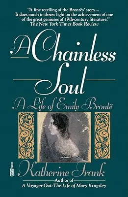 Dusza bez łańcucha: życie Emily Bronte - A Chainless Soul: A Life of Emily Bronte