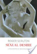 Pożądanie seksualne: dochodzenie filozoficzne - Sexual Desire: A Philosophical Investigation