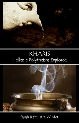 Kharis: Hellenistyczny politeizm w skrócie - Kharis: Hellenic Polytheism Explored