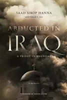 Uprowadzony w Iraku: Ksiądz w Bagdadzie - Abducted in Iraq: A Priest in Baghdad