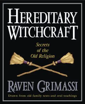 Dziedziczne czary: Sekrety starej religii - Hereditary Witchcraft: Secrets of the Old Religion