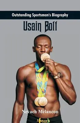 Biografia wybitnego sportowca: Usain Bolt - Outstanding Sportsman's Biography: Usain Bolt