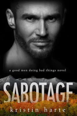 Sabotaż: A Good Men Doing Bad Things Novel - Sabotage: A Good Men Doing Bad Things Novel