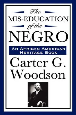 Błędna edukacja Murzynów (książka o dziedzictwie Afroamerykanów) - The Mis-Education of the Negro (an African American Heritage Book)