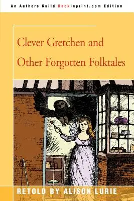 Sprytna Gretchen i inne zapomniane opowieści ludowe - Clever Gretchen and Other Forgotten Folktales