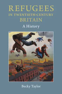 Uchodźcy w dwudziestowiecznej Wielkiej Brytanii - Refugees in Twentieth-Century Britain