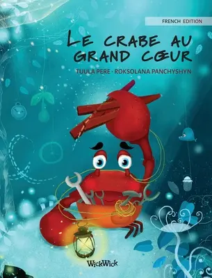 Le crabe au grand coeur (francuskie wydanie The Caring Crab)