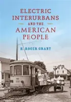 Elektryczne interurbany i naród amerykański - Electric Interurbans and the American People