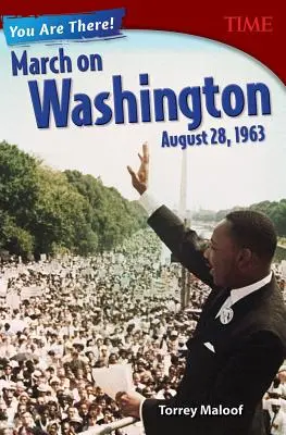 Jesteś tam! Marsz na Waszyngton, 28 sierpnia 1963 r. - You Are There! March on Washington, August 28, 1963