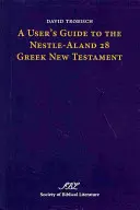 Przewodnik użytkownika po greckim Nowym Testamencie Nestle-Aland 28 - A User's Guide to the Nestle-Aland 28 Greek New Testament