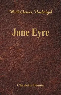 Jane Eyre (World Classics, Unabridged)