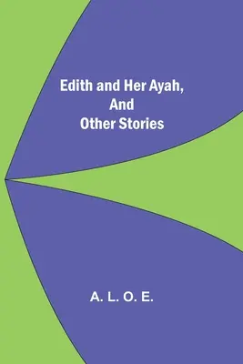 Edith i jej Ayah, i inne historie - Edith And Her Ayah, And Other Stories