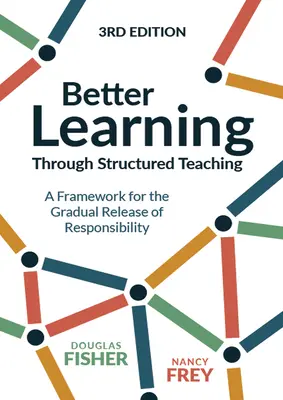 Lepsze uczenie się dzięki ustrukturyzowanemu nauczaniu: ramy stopniowego zwalniania z odpowiedzialności - Better Learning Through Structured Teaching: A Framework for the Gradual Release of Responsibility