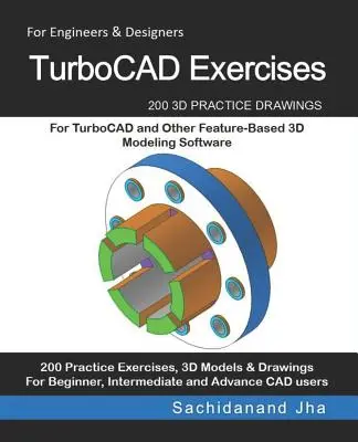 Ćwiczenia TurboCAD: 200 praktycznych rysunków 3D dla TurboCAD i innych programów do modelowania 3D opartych na funkcjach - TurboCAD Exercises: 200 3D Practice Drawings For TurboCAD and Other Feature-Based 3D Modeling Software