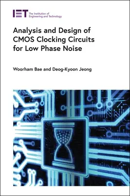 Analiza i projektowanie obwodów zegarowych CMOS zapewniających niski poziom szumów fazowych - Analysis and Design of CMOS Clocking Circuits for Low Phase Noise