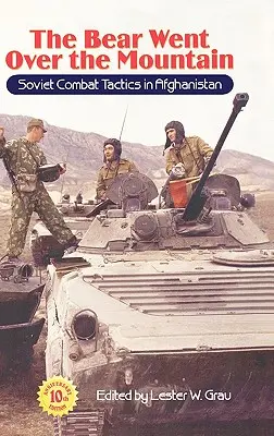 Niedźwiedź przeszedł przez góry: Radziecka taktyka bojowa w Afganistanie - The Bear Went Over the Mountain: Soviet Combat Tactics in Afghanistan