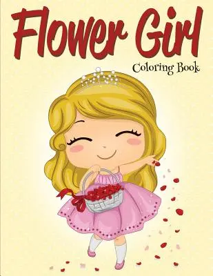 Flower Girl: Kolorowanka (Kolorowanka ślubna) - Flower Girl: Coloring Book (Wedding Coloring Book)