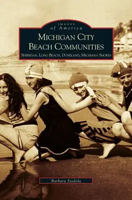 Społeczności plażowe Michigan City: Sheridan, Long Beach, Duneland, Michiana Shores - Michigan City Beach Communities: Sheridan, Long Beach, Duneland, Michiana Shores