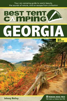 Najlepszy kemping namiotowy: Georgia: Przewodnik kempingowy po malowniczych krajobrazach, dźwiękach natury i ucieczce od cywilizacji - Best Tent Camping: Georgia: Your Car-Camping Guide to Scenic Beauty, the Sounds of Nature, and an Escape from Civilization