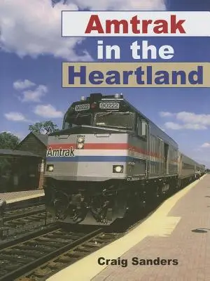 Amtrak w Heartlandzie - Amtrak in the Heartland
