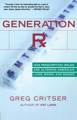 Generation RX: Jak leki na receptę zmieniają życie, umysły i ciała Amerykanów - Generation RX: How Prescription Drugs Are Altering American Lives, Minds, and Bodies