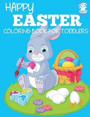 Wesoła wielkanocna kolorowanka dla maluchów - Happy Easter Coloring Book for Toddlers