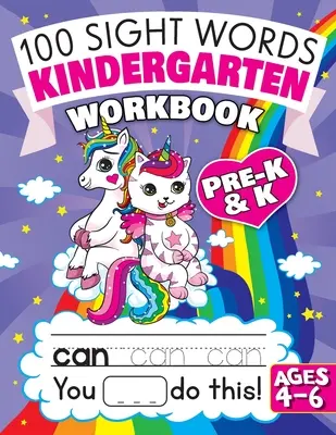 100 Sight Words Kindergarten Workbook Ages 4-6: A Whimsical Learn to Read & Write Adventure Activity Book dla dzieci z jednorożcami, syrenami i nie tylko: W - 100 Sight Words Kindergarten Workbook Ages 4-6: A Whimsical Learn to Read & Write Adventure Activity Book for Kids with Unicorns, Mermaids, & More: In