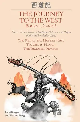 The Journey to the West, Books 1, 2 And 3: Three Classic Stories in Traditional Chinese and Pinyin, Poziom słownictwa 600 słów - The Journey to the West, Books 1, 2 And 3: Three Classic Stories in Traditional Chinese and Pinyin, 600 Word Vocabulary Level