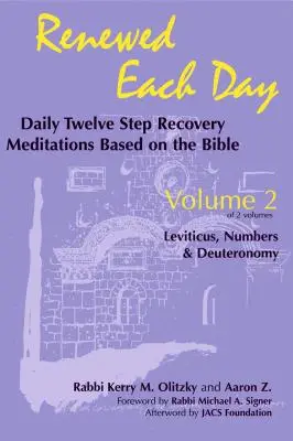 Odnawiane każdego dnia - Księga Kapłańska, Liczb i Powtórzonego Prawa: Codzienne Medytacje Dwunastu Kroków oparte na Biblii - Renewed Each Day--Leviticus, Numbers & Deuteronomy: Daily Twelve Step Recovery Meditations Based on the Bible