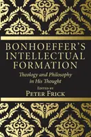 Formacja intelektualna Bonhoeffera - Bonhoeffer's Intellectual Formation