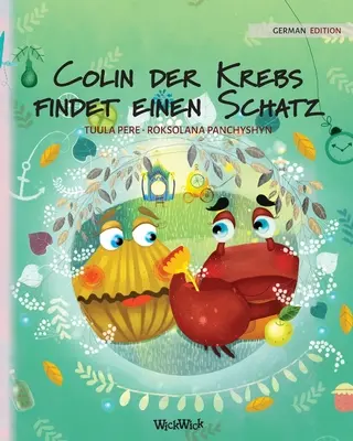 Colin der Krebs findet einen Schatz: Niemieckie wydanie Colin the Crab Finds a Treasure - Colin der Krebs findet einen Schatz: German Edition of Colin the Crab Finds a Treasure