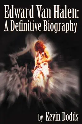 Edward Van Halen: Biografia ostateczna - Edward Van Halen: A Definitive Biography