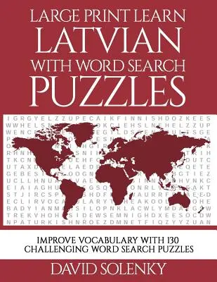 Large Print Learn Latvian with Word Search Puzzles: Nauka języka łotewskiego z łatwymi do czytania łamigłówkami do wyszukiwania słów - Large Print Learn Latvian with Word Search Puzzles: Learn Latvian Language Vocabulary with Challenging Easy to Read Word Find Puzzles