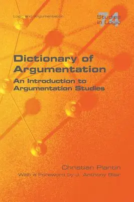 Słownik argumentacji: Wprowadzenie do badań nad argumentacją - Dictionary of Argumentation: A Introduction to Argumentation Studies