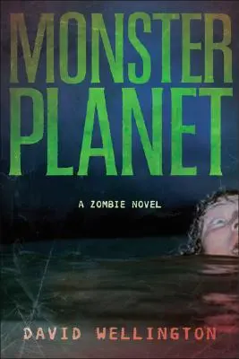 Planeta potworów: Powieść o zombie - Monster Planet: A Zombie Novel